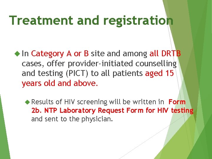 Treatment and registration In Category A or B site and among all DRTB cases,