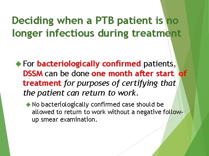 Deciding when a PTB patient is no longer infectious during treatment For bacteriologically confirmed