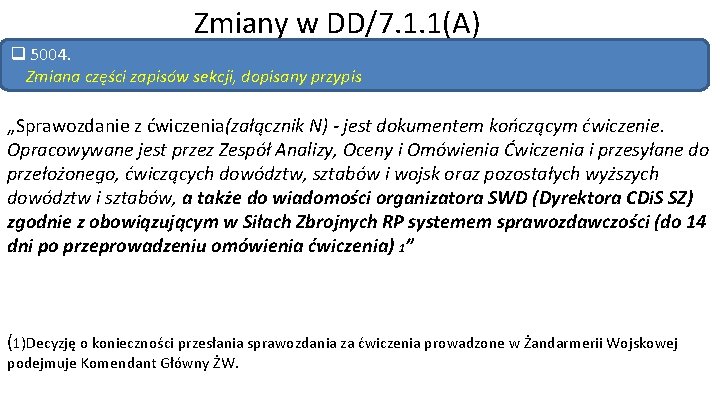 Zmiany w DD/7. 1. 1(A) q 5004. Zmiana części zapisów sekcji, dopisany przypis „Sprawozdanie