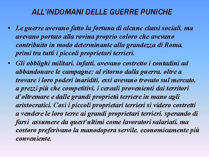 ALL’INDOMANI DELLE GUERRE PUNICHE • Le guerre avevano fatto la fortuna di alcune classi