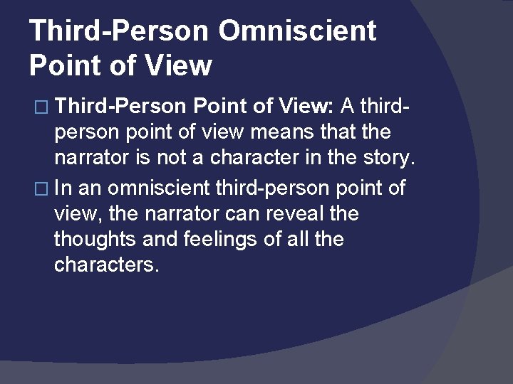 Third-Person Omniscient Point of View � Third-Person Point of View: A thirdperson point of