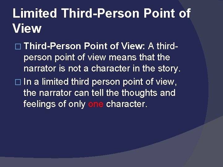 Limited Third-Person Point of View � Third-Person Point of View: A thirdperson point of