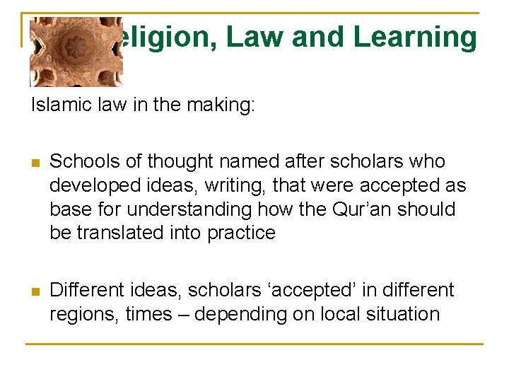 Religion, Law and Learning Islamic law in the making: n Schools of thought named