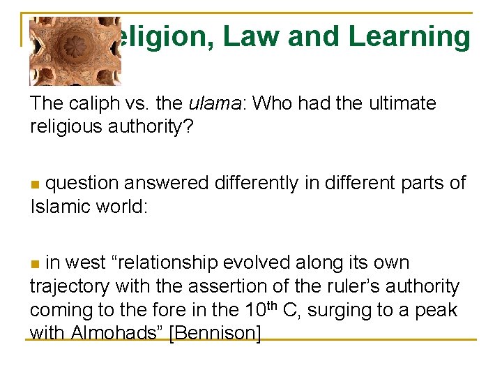 Religion, Law and Learning The caliph vs. the ulama: Who had the ultimate religious