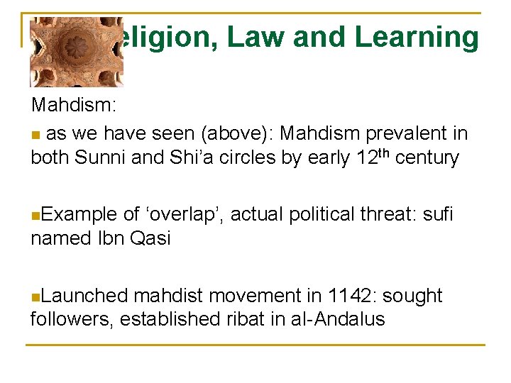 Religion, Law and Learning Mahdism: n as we have seen (above): Mahdism prevalent in