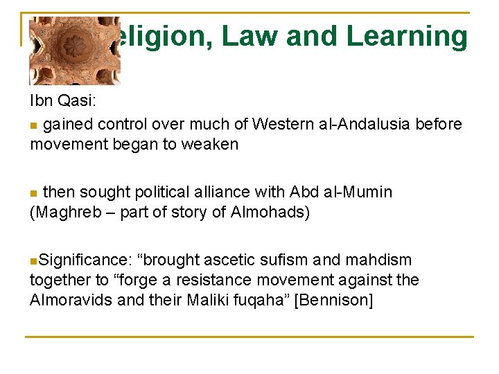 Religion, Law and Learning Ibn Qasi: n gained control over much of Western al-Andalusia