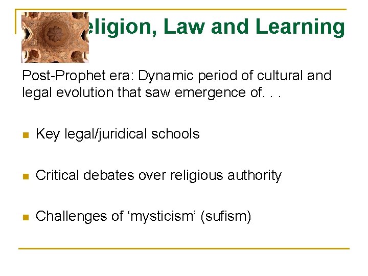 Religion, Law and Learning Post-Prophet era: Dynamic period of cultural and legal evolution that