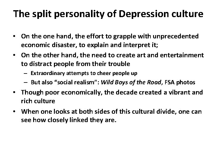 The split personality of Depression culture • On the one hand, the effort to