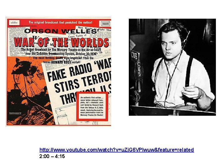 http: //www. youtube. com/watch? v=u. Zj. G 6 VPlwuw&feature=related 2: 00 – 4: 15