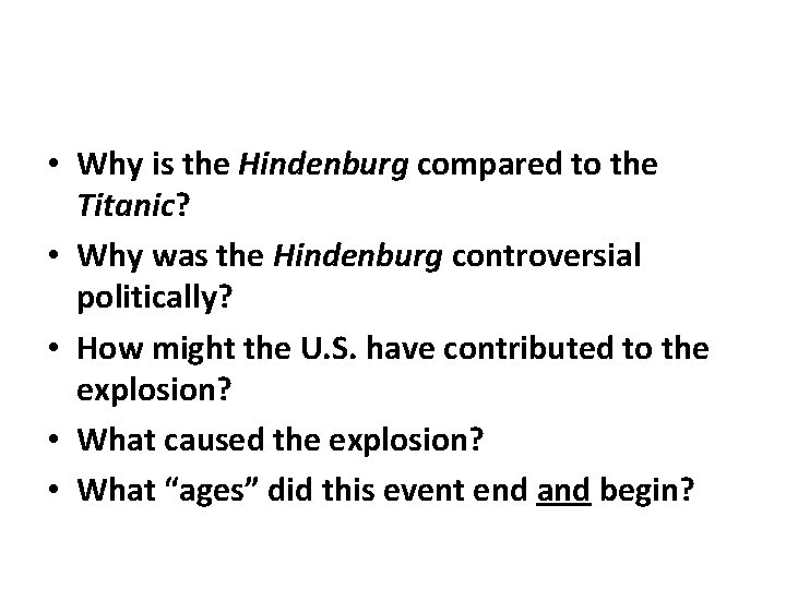  • Why is the Hindenburg compared to the Titanic? • Why was the