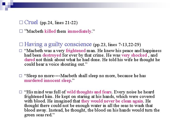 ¨ Cruel (pp. 24, lines 21 -22) ¨ “Macbeth killed them immediately. ” ¨