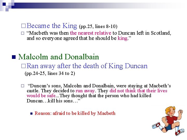 ¨ Became ¨ n the King (pp. 25, lines 8 -10) “Macbeth was then