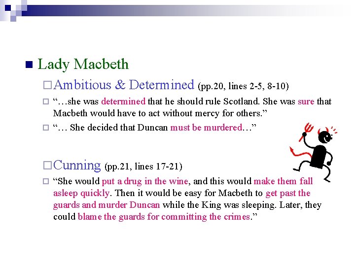 n Lady Macbeth ¨ Ambitious & Determined (pp. 20, lines 2 -5, 8 -10)
