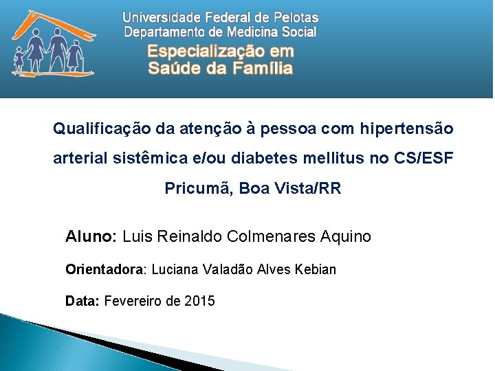 Qualificação da atenção à pessoa com hipertensão arterial sistêmica e/ou diabetes mellitus no CS/ESF