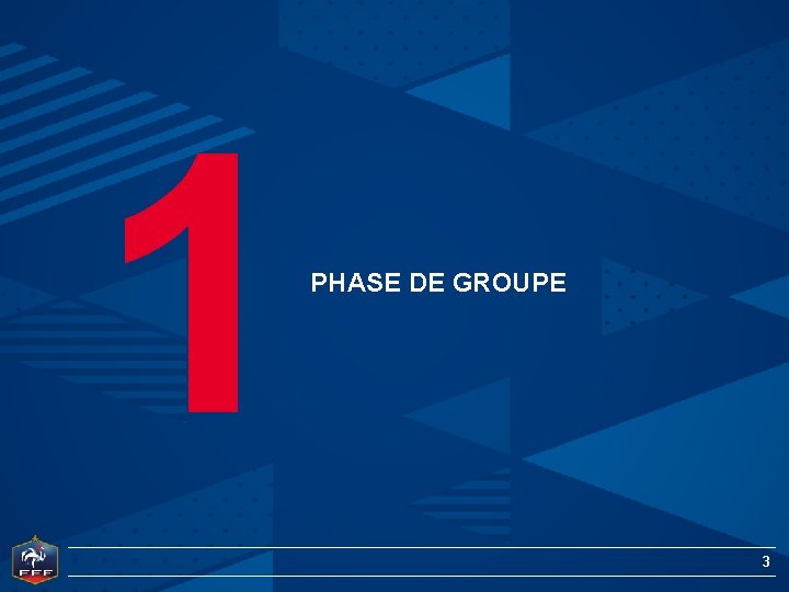 1 PHASE DE GROUPE 3 