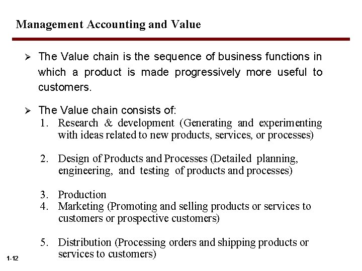 Management Accounting and Value Ø The Value chain is the sequence of business functions