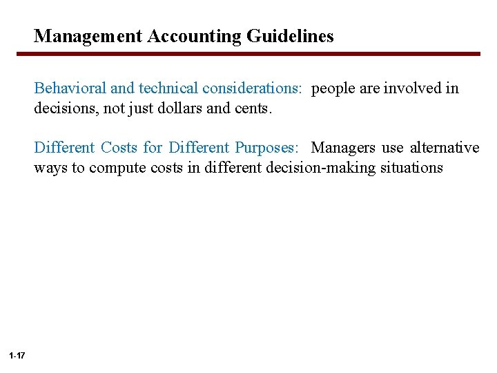 Management Accounting Guidelines Behavioral and technical considerations: people are involved in decisions, not just