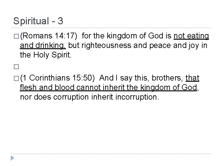 Spiritual - 3 � (Romans 14: 17) for the kingdom of God is not Spiritual - 3 � (Romans 14: 17) for the kingdom of God is not