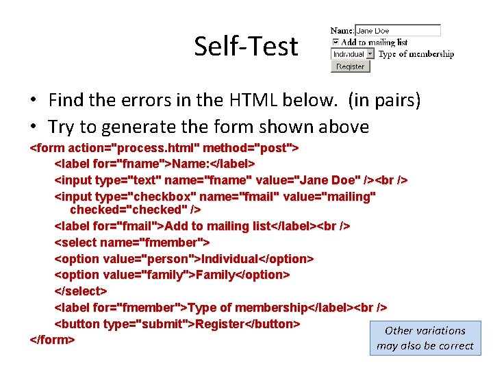 Self-Test • Find the errors in the HTML below. (in pairs) • Try to