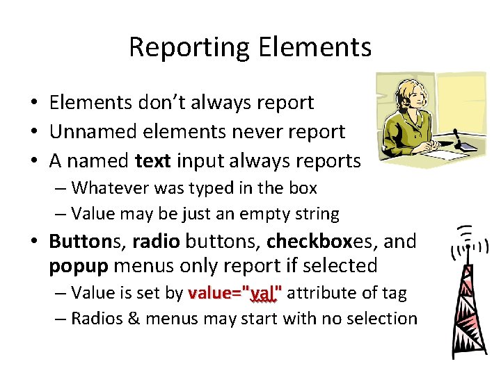 Reporting Elements • Elements don’t always report • Unnamed elements never report • A