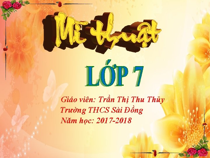 Giáo viên: Trần Thị Thu Thủy Trường THCS Sài Đồng Năm học: 2017 -2018