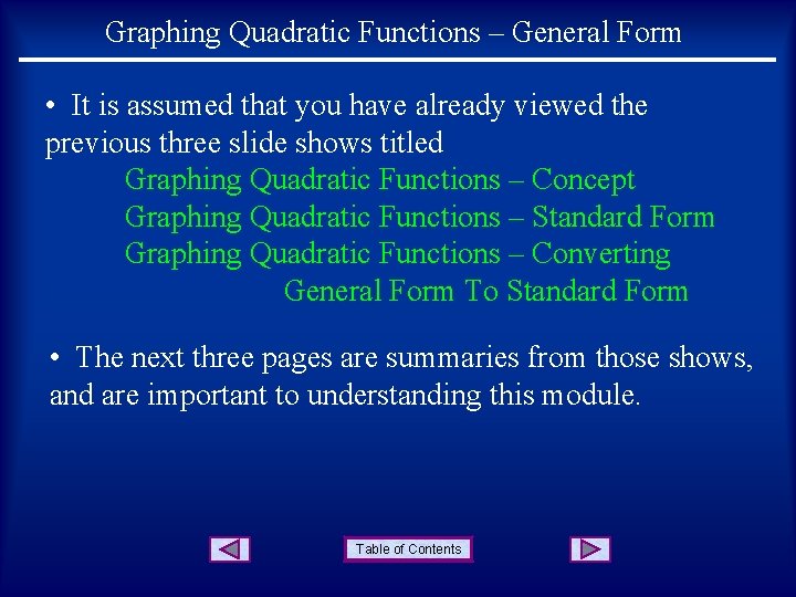 Graphing Quadratic Functions – General Form • It is assumed that you have already