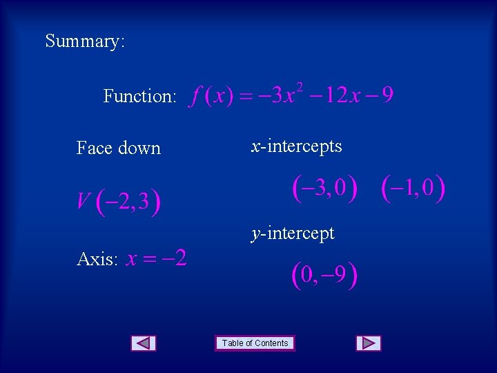 Summary: Function: Face down x-intercepts y-intercept Axis: Table of Contents 