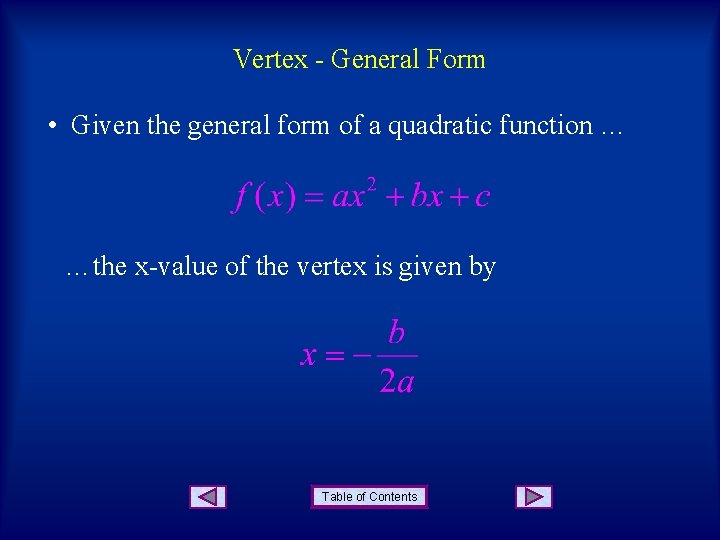 Vertex - General Form • Given the general form of a quadratic function …