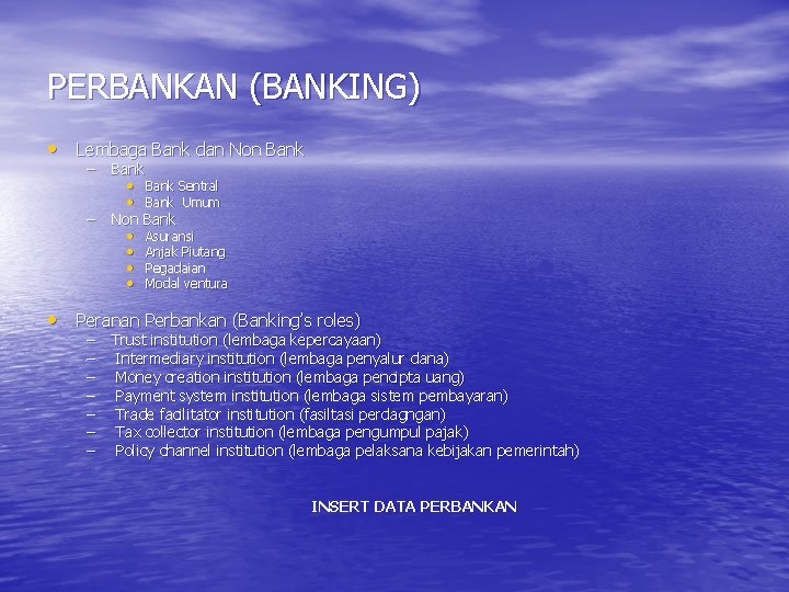 PERBANKAN (BANKING) • Lembaga Bank dan Non Bank – Bank • Bank Sentral •