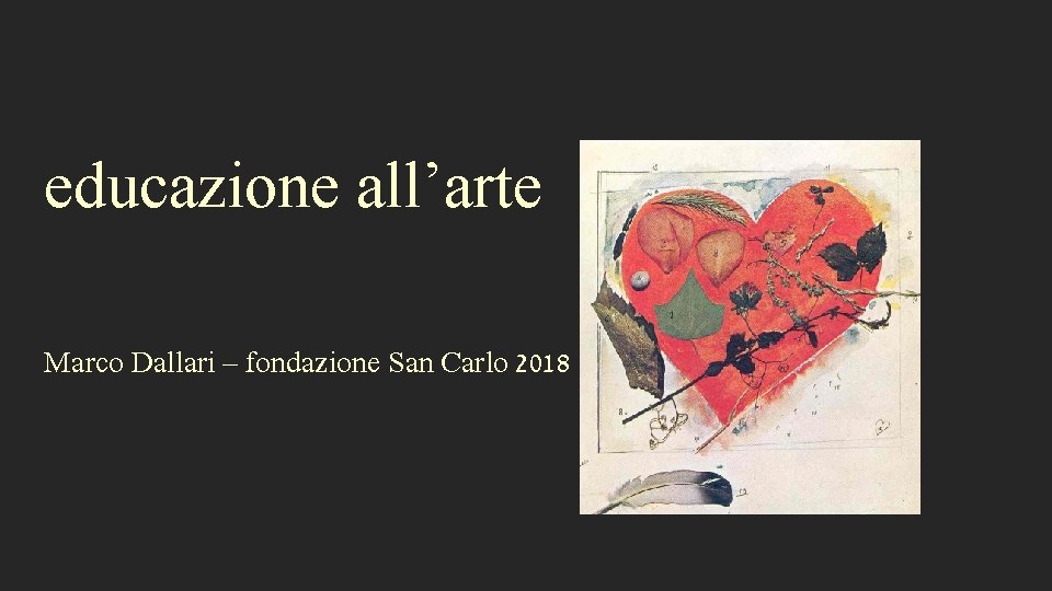 educazione all’arte Marco Dallari – fondazione San Carlo 2018 