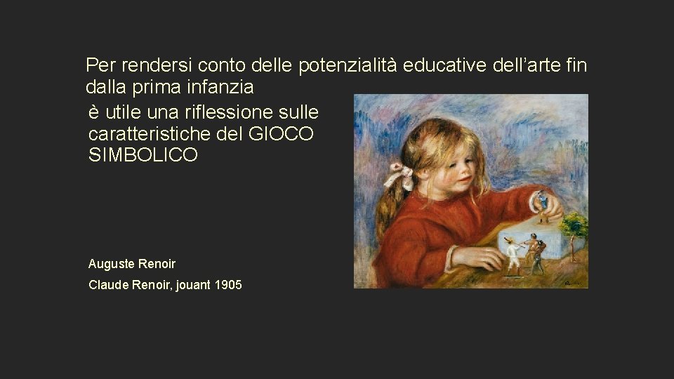 Per rendersi conto delle potenzialità educative dell’arte fin dalla prima infanzia è utile una