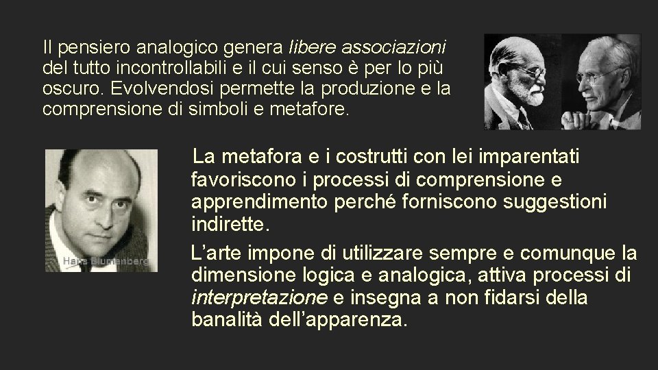 Il pensiero analogico genera libere associazioni del tutto incontrollabili e il cui senso è