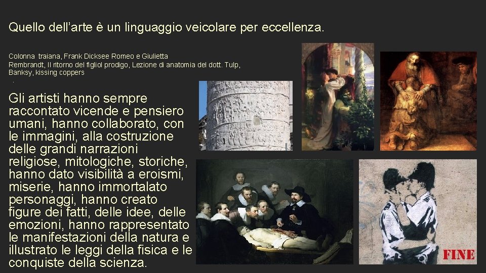 Quello dell’arte è un linguaggio veicolare per eccellenza. Colonna traiana, Frank Dicksee Romeo e