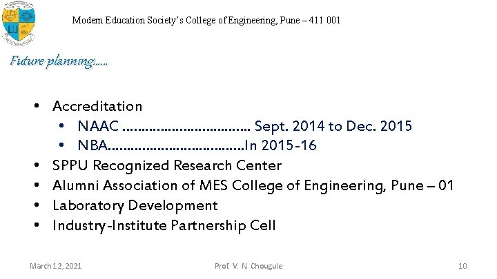 Modern Education Society’s College of Engineering, Pune – 411 001 Future planning…… • Accreditation