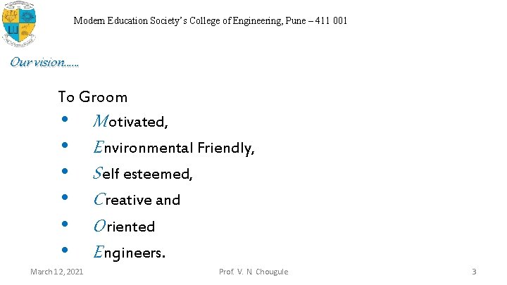 Modern Education Society’s College of Engineering, Pune – 411 001 Our vision…… To Groom