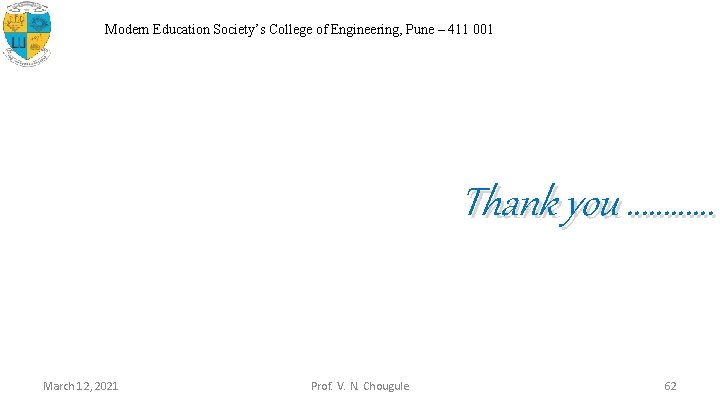 Modern Education Society’s College of Engineering, Pune – 411 001 Thank you ………… March