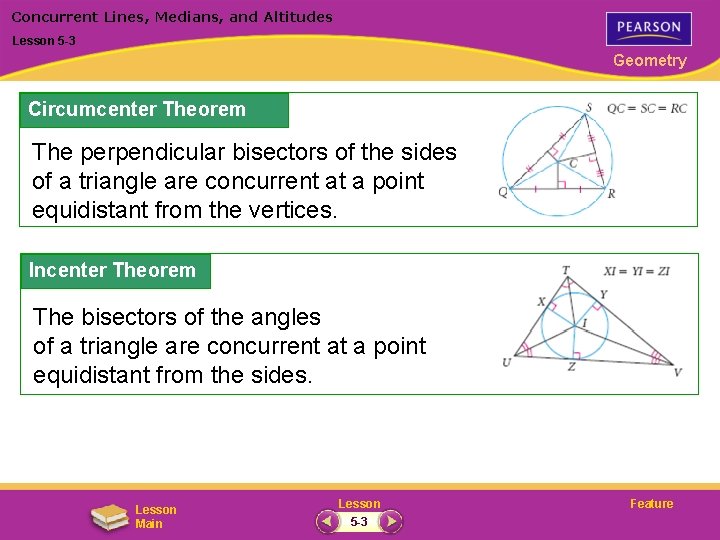Concurrent Lines, Medians, and Altitudes Lesson 5 -3 Geometry Circumcenter Theorem The perpendicular bisectors
