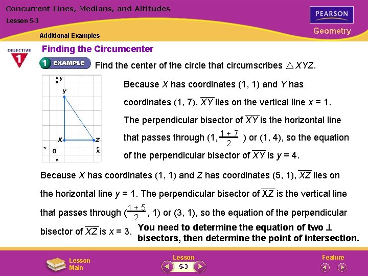 Concurrent Lines, Medians, and Altitudes Lesson 5 -3 Geometry Additional Examples Finding the Circumcenter