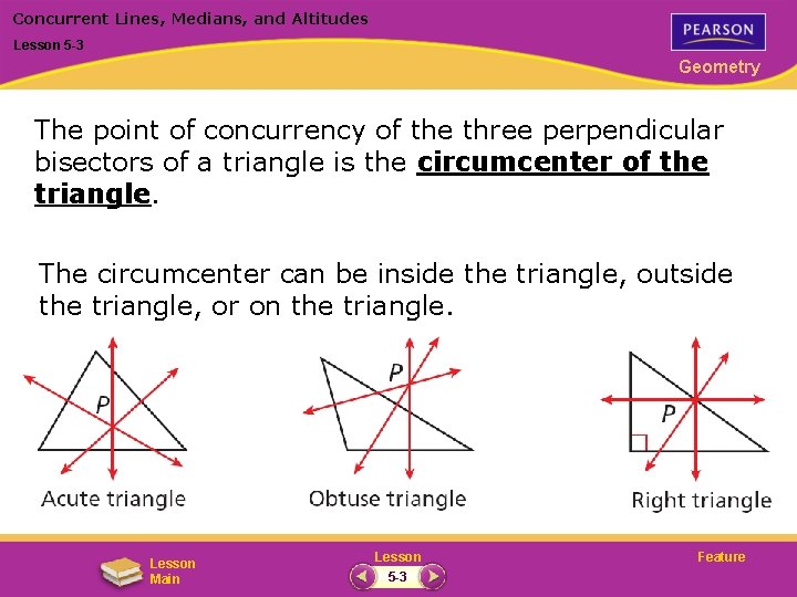 Concurrent Lines, Medians, and Altitudes Lesson 5 -3 Geometry The point of concurrency of