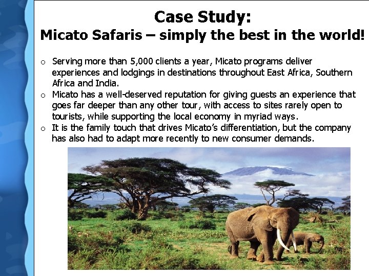 Case Study: Micato Safaris – simply the best in the world! o Serving more