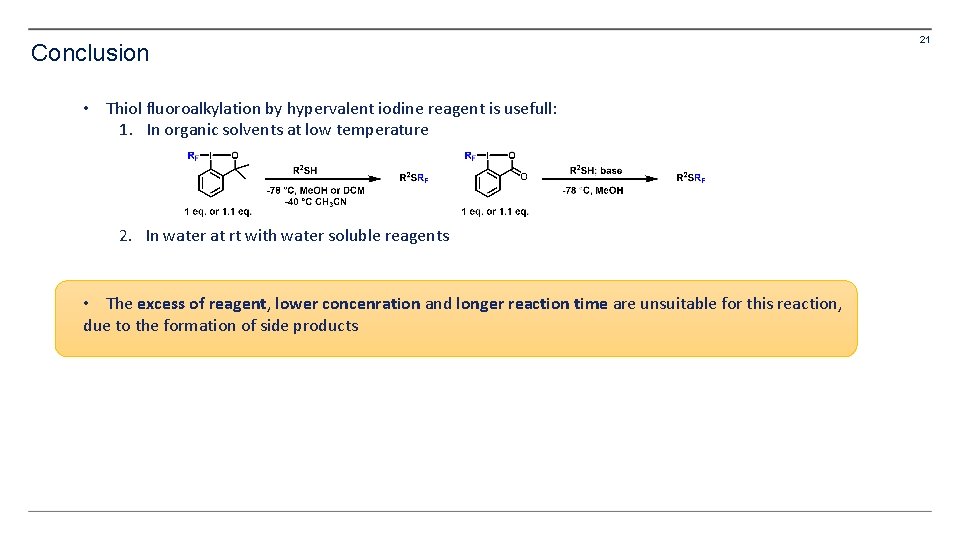Conclusion • Thiol fluoroalkylation by hypervalent iodine reagent is usefull: 1. In organic solvents Conclusion • Thiol fluoroalkylation by hypervalent iodine reagent is usefull: 1. In organic solvents