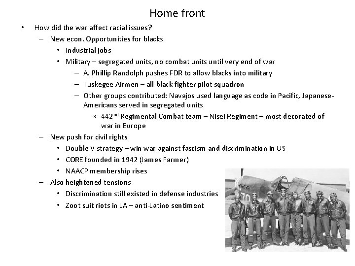 Home front • How did the war affect racial issues? – New econ. Opportunities