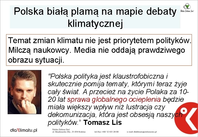 Polska białą plamą na mapie debaty klimatycznej Temat zmian klimatu nie jest priorytetem polityków.