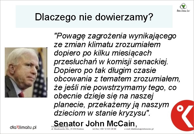 Dlaczego nie dowierzamy? "Powagę zagrożenia wynikającego ze zmian klimatu zrozumiałem dopiero po kilku miesiącach