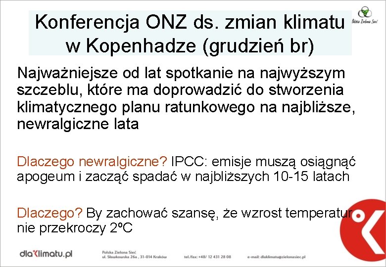 Konferencja ONZ ds. zmian klimatu w Kopenhadze (grudzień br) Najważniejsze od lat spotkanie na