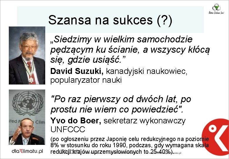 Szansa na sukces (? ) „Siedzimy w wielkim samochodzie pędzącym ku ścianie, a wszyscy Szansa na sukces (? ) „Siedzimy w wielkim samochodzie pędzącym ku ścianie, a wszyscy