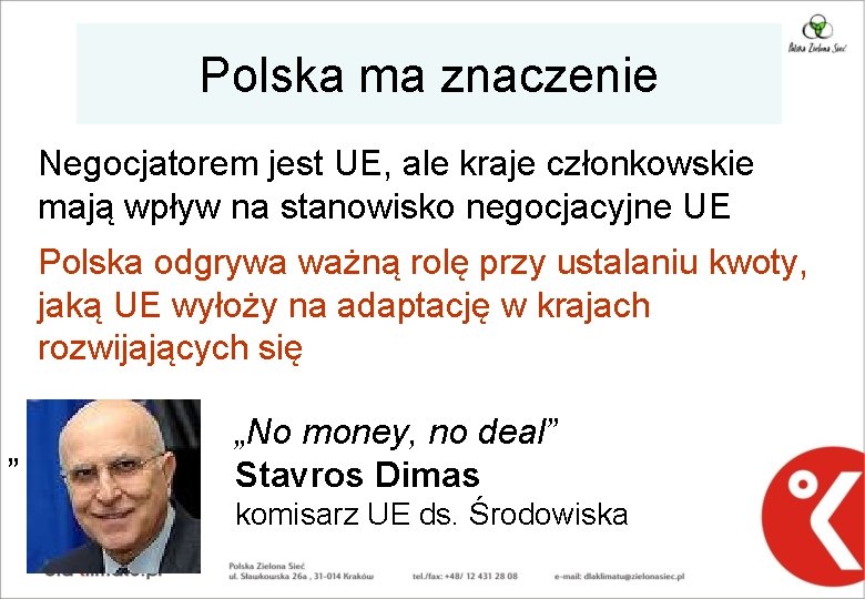 Polska ma znaczenie Negocjatorem jest UE, ale kraje członkowskie mają wpływ na stanowisko negocjacyjne