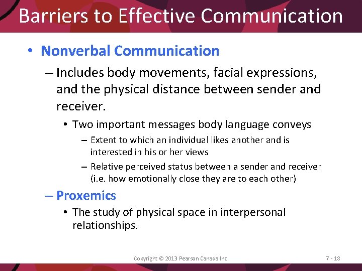 Barriers to Effective Communication • Nonverbal Communication – Includes body movements, facial expressions, and