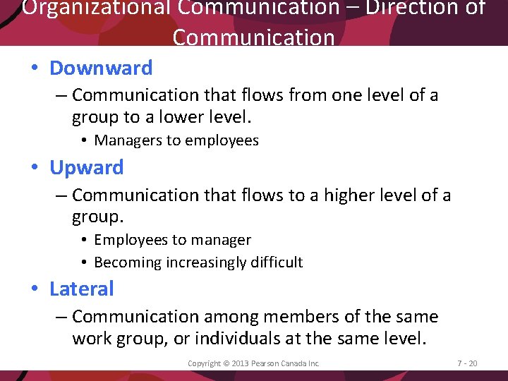 Organizational Communication – Direction of Communication • Downward – Communication that flows from one