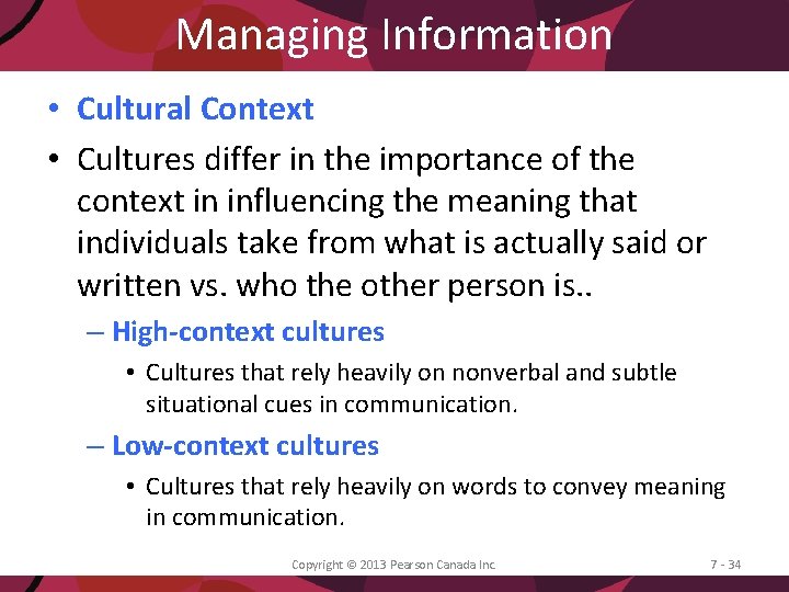 Managing Information • Cultural Context • Cultures differ in the importance of the context